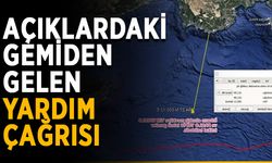 Açıklardaki gemiden gelen yardım çağrısı