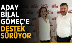 Aday Bilal Gömeç’e destek sürüyor