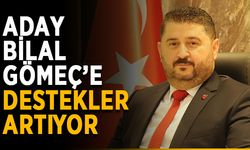 Aday Bilal Gömeç’e destekler artıyor