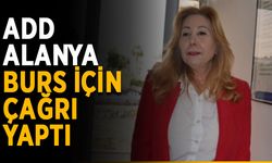 ADD Alanya burs için çağrı yaptı