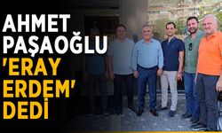 Ahmet Paşaoğlu 'Eray Erdem' dedi