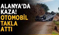 Alanya'da kaza! Otomobil takla attı