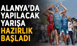 Alanya'da yapılacak yarışa hazırlık başladı