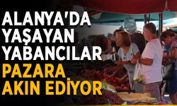 Alanya'da yaşayan yabancılar pazara akın ediyor