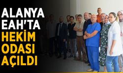Alanya EAH'ta hekim odası açıldı