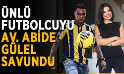 Alanya'nın tanıdığı Av. Abide Gülel, ünlü futbolcuyu savundu