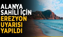 Alanya sahili için erezyon uyarısı yapıldı