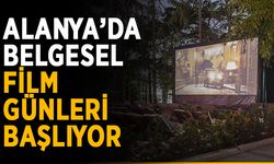 Alanya’da belgesel film günleri başlıyor
