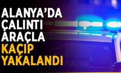 Alanya’da çalıntı araçla kaçıp yakalandı