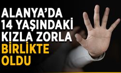 Alanya’da iğrenç olay: “Sen benimsin, kimseye yar etmem”