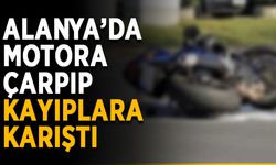 Alanya’da motora çarpıp kayıplara karıştı