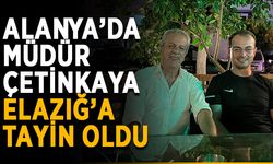 Alanya’da müdür Çetinkaya Elazığ’a tayin oldu