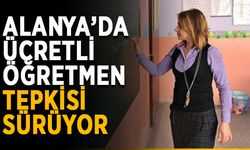 Alanya’da ücretli öğretmenlik tepkisi sürüyor