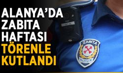 Alanya’da Zabıta Haftası törenle kutlandı