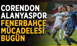Alanyaspor Fenerbahçe maçı bugün oynanıyor