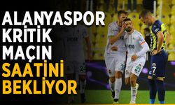 Alanyaspor kritik maçın saatini bekliyor