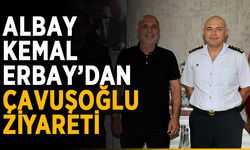 Albay Kemal Erbay’dan Çavuşoğlu ziyareti