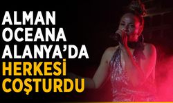 Alman Oceana Alanya’da herkesi coşturdu