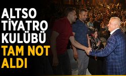 ALTSO Tiyatro Kulübü tam not aldı