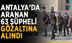 Aranan 63 şüpheli gözaltına alındı