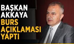 Başkan Akkaya burs açıklaması yaptı