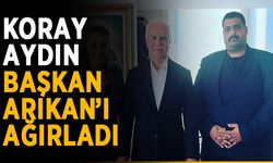 Koray Aydın, başkan Arıkan’ı ağırladı