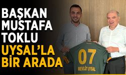 Başkan Mustafa Toklu, Uysal’la bir arada