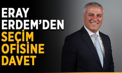 Eray Erdem’den seçim ofisine davet