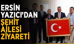 Ersin Yazıcı’dan şehit ailesi ziyareti