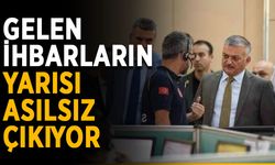 Gelen ihbarların yarısı asılsız çıkıyor