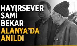 Hayırsever Sami Bekar Alanya’da anıldı