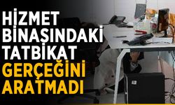 Hizmet binasındaki tatbikat gerçeğini aratmadı