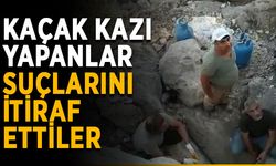 Kaçak kazı yapanlar suçlarını itiraf ettiler