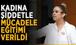 Kadına şiddetle mücadele eğitimi verildi