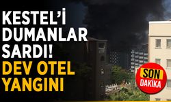 Kestel’i dumanlar sardı! Dev otel yangını