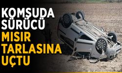 Komşuda sürücü mısır tarlasına uçtu