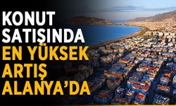 Konut satışında en yüksek artış Alanya’da