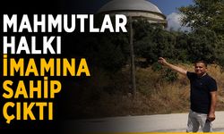 Mahmutlar halkı imamına sahip çıktı