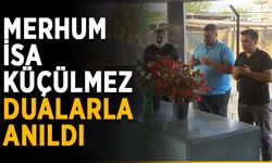 Merhum İsa Küçülmez dualarla anıldı