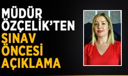 Müdür Özçelik sınav hatırlatması yaptı