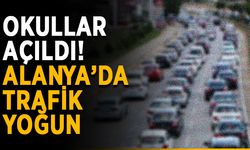 Okullar açıldı! Alanya’da trafik yoğun