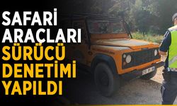 Safari araç sürücüleri denetime sokuldu