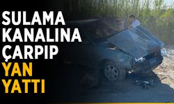 Sulama kanalına çarpıp yan yattı