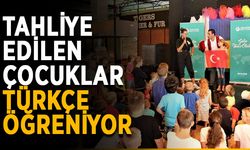 Tahliye edilen çocuklar Türkçe öğreniyor