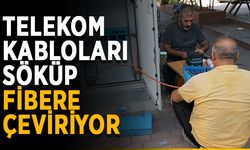 Telekom kabloları söküp fibere çeviriyor