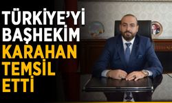 Türkiye’yi başhekim Karahan temsil etti