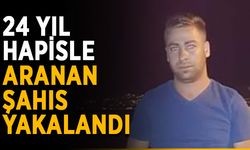 24 yıl hapisle aranan şahıs yakalandı