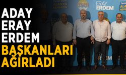 Aday Eray Erdem, başkanları ağırladı