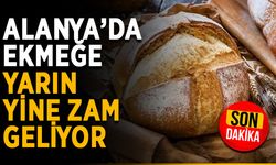 Adem başkan ne yapacak? Alanya’da ekmek yine zamlanıyor