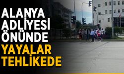 Alanya Adliyesi önünde, yayalar tehlikede